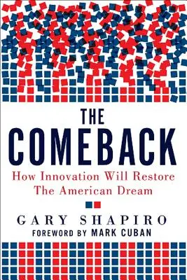 The Comeback: Ako inovácie obnovia americký sen - The Comeback: How Innovation Will Restore the American Dream