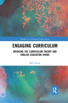 Engaging Curriculum: Preklenutie rozdielov medzi teóriou kurikula a anglickým vzdelávaním - Engaging Curriculum: Bridging the Curriculum Theory and English Education Divide
