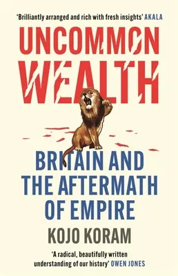 Neobyčajné bohatstvo: Británia a dôsledky impéria - Uncommon Wealth: Britain and the Aftermath of Empire