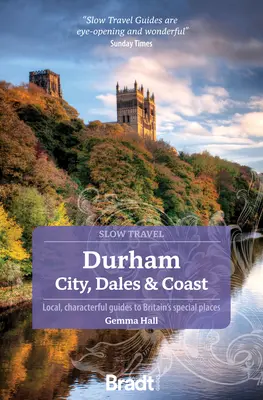 Durham: Durham: Mesto, Dales a pobrežie: Slow Travel - Durham: City, Dales & Coast: Slow Travel