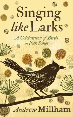 Spievajú ako skřivani: Vtáky v ľudových piesňach: oslava vtákov - Singing Like Larks: A Celebration of Birds in Folk Songs