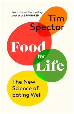 Potraviny pre život: Nová veda o správnom stravovaní - Food for Life: The New Science of Eating Well