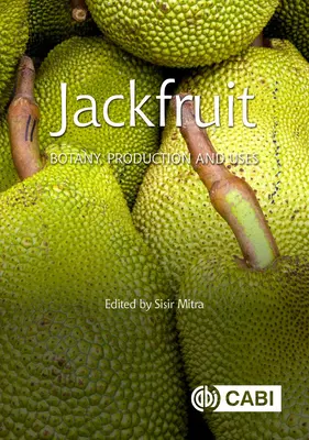 Chlebovník: botanika, výroba a použitie - Jackfruit: Botany, Production and Uses