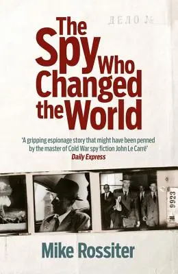 Špión, ktorý zmenil svet - The Spy Who Changed the World