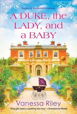 Vojvoda, dáma a dieťa: a multi-kultúrna historická romanca z obdobia regentstva - A Duke, the Lady, and a Baby: A Multi-Cultural Historical Regency Romance