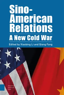 Čínsko-americké vzťahy: Nová studená vojna - Sino-American Relations: A New Cold War
