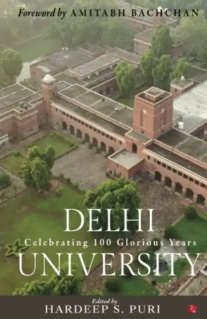 DELHI UNIVERSITY - Oslava 100 slávnych rokov - DELHI UNIVERSITY - Celebrating 100 Glorious Years