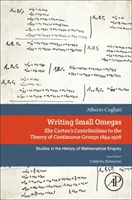 Písanie malých omeg - Príspevky Elieho Cartana k teórii spojitých skupín 1894-1926 - Writing Small Omegas - Elie Cartan's Contributions to the Theory of Continuous Groups 1894-1926