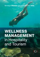 Wellness manažment v hotelierstve a cestovnom ruchu (Okumus Bendegul PhD (Rosen College of Hospitality Management University of Central Florida USA)) - Wellness Management in Hospitality and Tourism (Okumus Bendegul PhD (Rosen College of Hospitality Management University of Central Florida USA))
