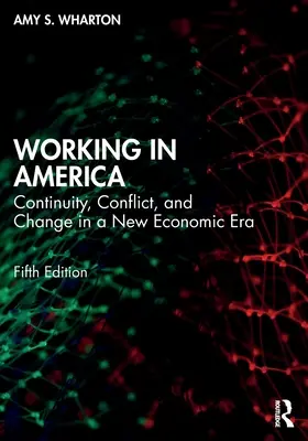 Práca v Amerike: Kontinuita, konflikt a zmena v novej ekonomickej ére - Working in America: Continuity, Conflict, and Change in a New Economic Era
