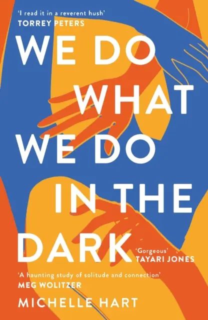 Robíme to, čo robíme v tme - „Strhujúca štúdia samoty a spojenia“ Meg Wolitzer - We Do What We Do in the Dark - 'A haunting study of solitude and connection' Meg Wolitzer
