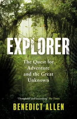 Prieskumník: Pátranie po dobrodružstve a veľkej neznámej - Explorer: The Quest for Adventure and the Great Unknown