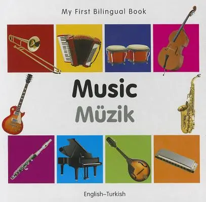 Moja prvá dvojjazyčná kniha - Hudba (anglicko-turecká) - My First Bilingual Book-Music (English-Turkish)