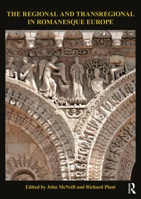 Regionálne a nadregionálne v románskej Európe - The Regional and Transregional in Romanesque Europe