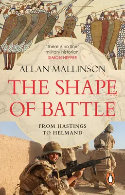 Podoba bitky - Šesť kampaní od Hastingsu po Helmand - Shape of Battle - Six Campaigns from Hastings to Helmand