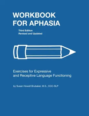 Pracovný zošit pre afáziu: Cvičenia na rozvoj vyššej úrovne jazykových funkcií - Workbook for Aphasia: Exercises for the Development of Higher Level Language Functioning