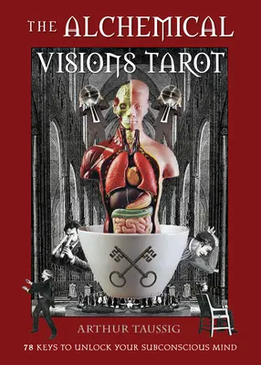 Alchymistické vízie Tarot: 78 kľúčov k odomknutiu vášho podvedomia (kniha a karty) [s knihou (knihami)] - The Alchemical Visions Tarot: 78 Keys to Unlock Your Subconscious Mind (Book & Cards) [With Book(s)]