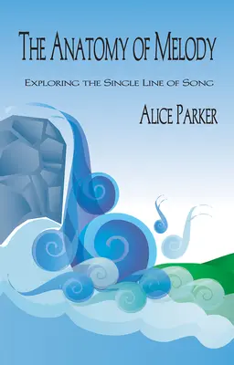 Anatómia melódie: Skúmanie jednej línie piesne - The Anatomy of Melody: Exploring the Single Line of Song