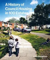 História obecného bývania v 100 sídlach - A History of Council Housing in 100 Estates