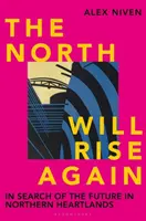 Sever opäť povstane - Hľadanie budúcnosti v severných srdcových oblastiach - North Will Rise Again - In Search of the Future in Northern Heartlands