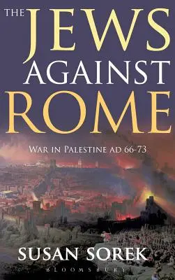 Židia proti Rímu: Vojna v Palestíne ad 66-73 - The Jews Against Rome: War in Palestine Ad 66-73