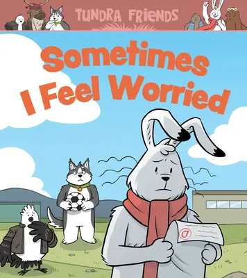 Niekedy sa cítim znepokojený: Vydanie v angličtine - Sometimes I Feel Worried: English Edition