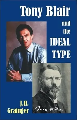 Tony Blair a ideálny typ - Tony Blair and the Ideal Type