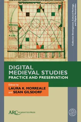 Digitálne stredoveké štúdie - prax a uchovávanie - Digital Medieval Studies--Practice and Preservation