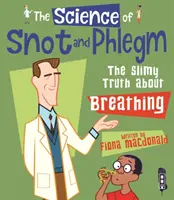 Veda o sopľoch a hlienoch - slizká pravda o dýchaní - Science Of Snot & Phlegm - The Slimy Truth About Breathing