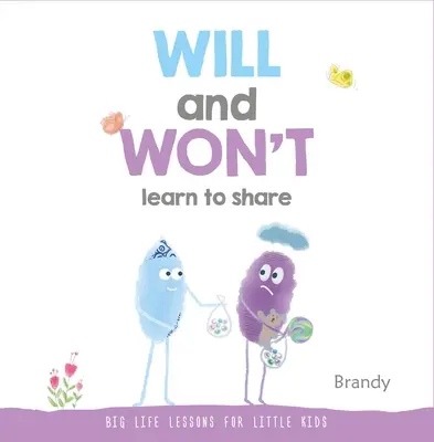 Chce a nechce sa naučiť zdieľať: Veľké životné lekcie pre malé deti - Will and Won't Learn to Share: Big Life Lessons for Little Kids
