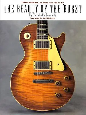 Krása „prasknutia: Gibson Sunburst Les Pauls z rokov '58 až '60 - The Beauty of the 'Burst: Gibson Sunburst Les Pauls from '58 to '60