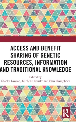 Prístup ku genetickým zdrojom, informáciám a tradičným znalostiam a spoločné využívanie prínosov z nich - Access and Benefit Sharing of Genetic Resources, Information and Traditional Knowledge