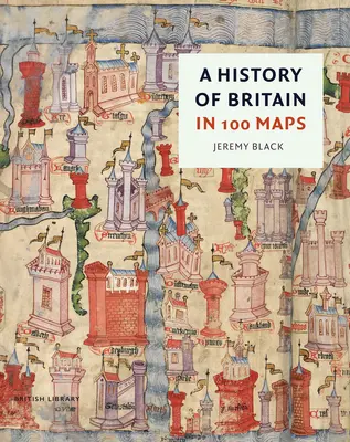 Dejiny Británie v 100 mapách - A History of Britain in 100 Maps