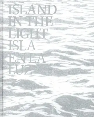 Ostrov vo svetle/Isla En La Luz - Island in the Light/Isla En La Luz