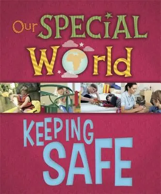 Náš zvláštny svet: Udržiavanie bezpečnosti - Our Special World: Keeping Safe