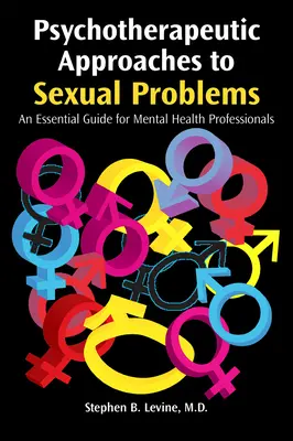 Psychoterapeutické prístupy k sexuálnym problémom: Základná príručka pre odborníkov v oblasti duševného zdravia - Psychotherapeutic Approaches to Sexual Problems: An Essential Guide for Mental Health Professionals