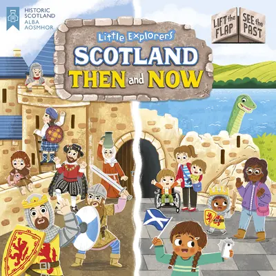 Malí bádatelia: Škótsko vtedy a dnes (Zdvihni klapku, pozri sa do minulosti) - Little Explorers: Scotland Then and Now (Lift the Flap, See the Past)
