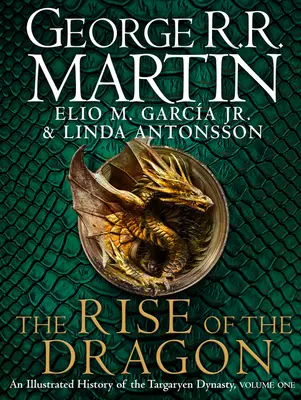 Vzostup draka - Ilustrované dejiny dynastie Targaryenovcov - Rise of the Dragon - An Illustrated History of the Targaryen Dynasty