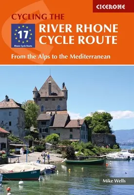 Cyklistická trasa pozdĺž rieky Rhone: Od Álp po Stredozemné more - The River Rhone Cycle Route: From the Alps to the Mediterranean