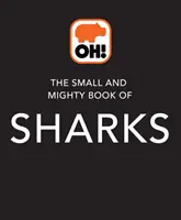 Malá a mocná kniha o žralokoch - Knihy do vrecka, obrovské fakty! - Small and Mighty Book of Sharks - Pocket-sized books, massive facts!