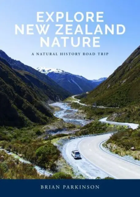 Preskúmajte prírodu Nového Zélandu - prírodovedný výlet - Explore New Zealand Nature - A Natural History Road Trip