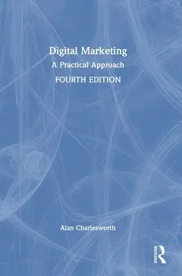 Digitálny marketing: Marketing: Praktický prístup - Digital Marketing: A Practical Approach