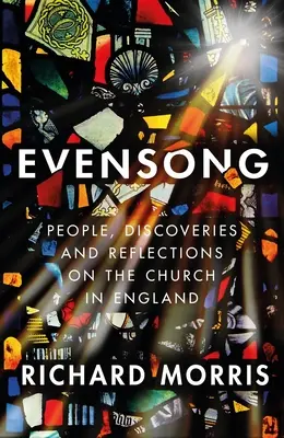 Večerný spev: Úvahy o cirkvi v Anglicku - Evensong: Reflections on the Church in England