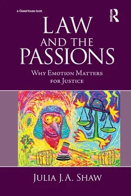 Právo a vášne: Prečo sú emócie dôležité pre spravodlivosť - Law and the Passions: Why Emotion Matters for Justice
