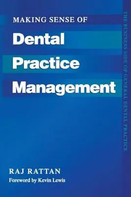 Zmysel riadenia zubnej praxe: Obchodná stránka všeobecnej zubnej praxe - Making Sense of Dental Practice Management: The Business Side of General Dental Practice