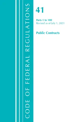 Zákonník federálnych predpisov, hlava 41 Verejné zákazky a správa majetku 1-100, revidovaný k 1. júlu 2021 - Code of Federal Regulations, Title 41 Public Contracts and Property Management 1-100, Revised as of July 1, 2021