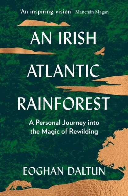 Írsky atlantický dažďový prales - osobná cesta za čarom opätovného zdivočenia - Irish Atlantic Rainforest - A Personal Journey into the Magic of Rewilding