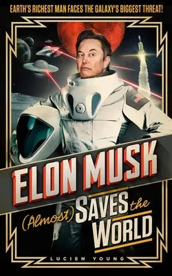 Elon Musk (takmer) zachránil svet - Elon Musk (Almost) Saves the World
