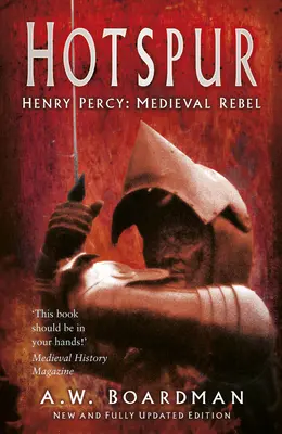 Hotspur: Henry Percy: Stredoveký rebel - Hotspur: Henry Percy: Medieval Rebel
