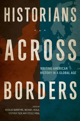 Historici za hranicami: Písanie amerických dejín v globálnom veku - Historians Across Borders: Writing American History in a Global Age